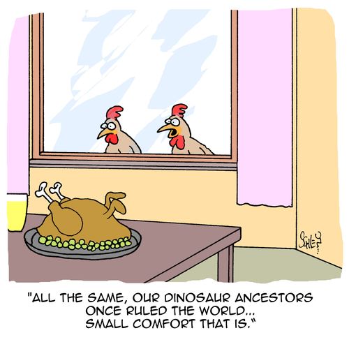 'All the same, our dinosaur ancestors once ruled the world... small comfort that is.'
