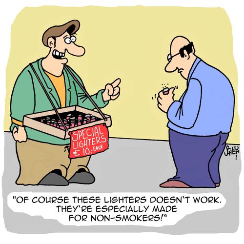 'Of course these lighters doesn't work. They're especially made for non-smokers!'