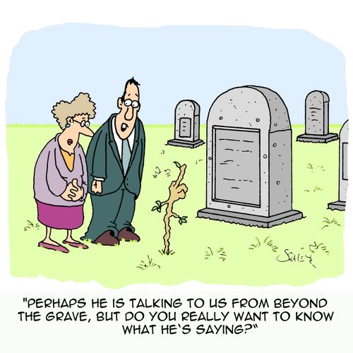 'Perhaps he is talking from beyond the grave, but do you really want to know what he's saying?'