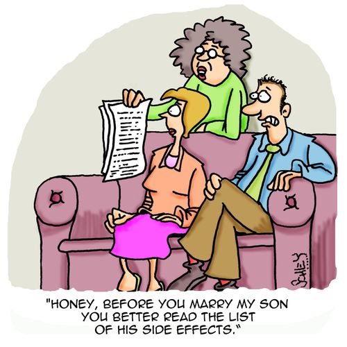 'Honey, before you marry my son you better read the list of his side effects.'