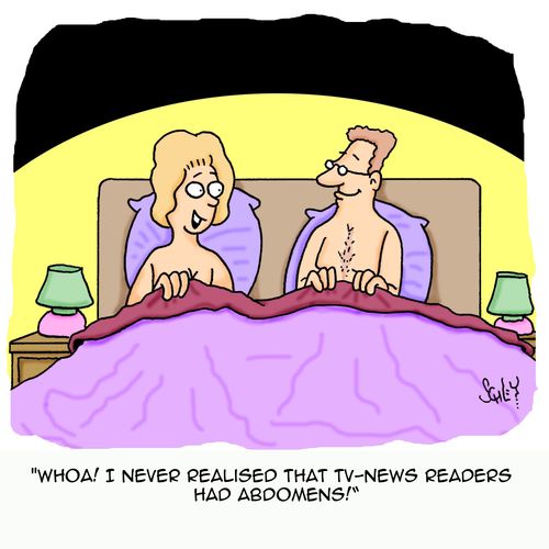 'Whoa! I never realized that TV-news readers had abdomens!'