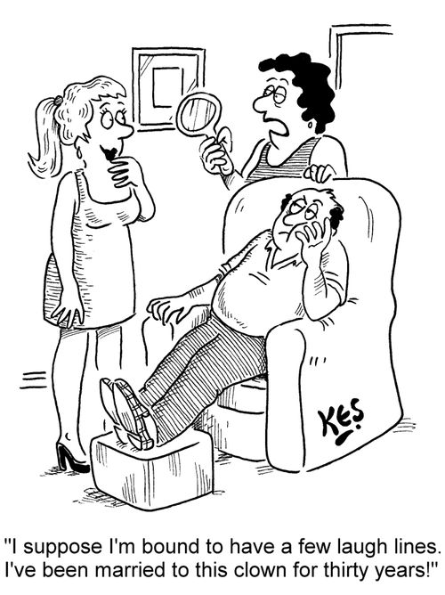 'I suppose I'm bound to have a few laugh lines. I've been married to this clown for thirty years!'
