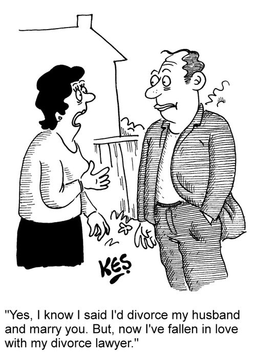 'Yes, I know I said I'd divorce my husband and marry you. But, now I've fallen in love with my divorce lawyer.'