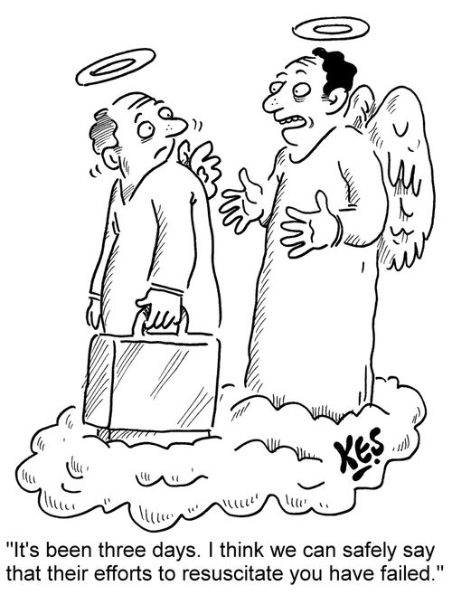 'It's been three days. I think we can safely say that their efforts to resuscitate you have failed.'