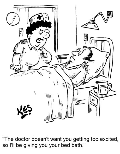 'The doctor doesn't want you getting too excited, so I'll be giving you your bed bath.'