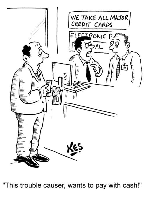 'This trouble causer, wants to pay with cash!'