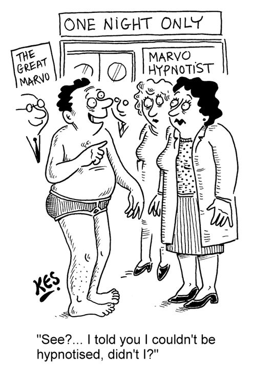 'See?... I told you I couldn't be hypnotised, didn't I?'