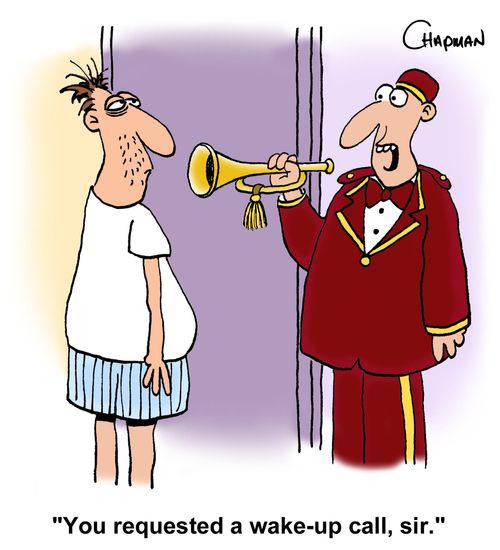 'You requested a wake-up call, sir.'