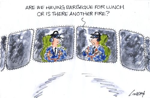 'Are we having barbeque for lunch or is here another fire?'