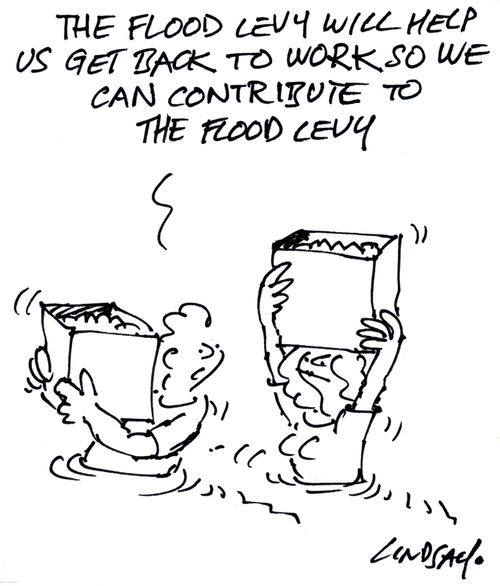 'The flood levy will help us get back to work so we can contribute to the flood levy.'