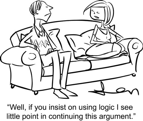 'Well, if you insist on using logic I see little point in continuing this argument.'