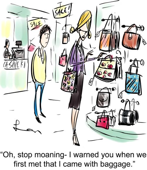 'Oh, stop moaning- I warned you when we first met that I came with baggage.'
