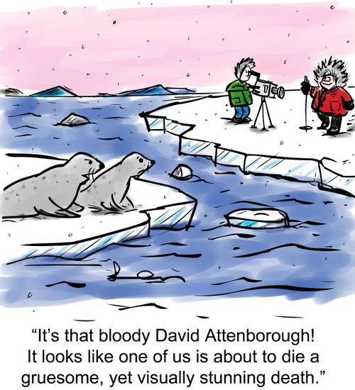 'It's that bloody David Attenborough!  It looks like one of us is about to die a gruesome, yet visually stunning death.'