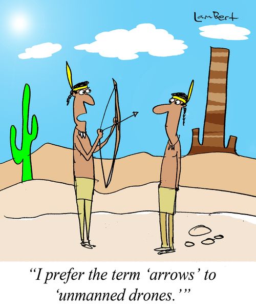 'I prefer the term 'arrows' to 'unmanned drones.''