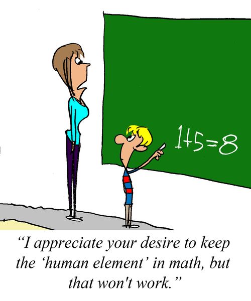 'I appreciate your desire to keep the 'human element' in math, but that won't work.'