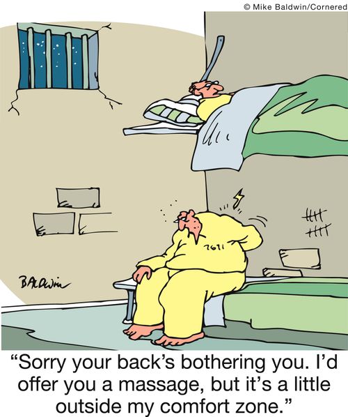 'Sorry your back's bothering you. I'd offer you a massage, but it's a little outside my comfort zone.'