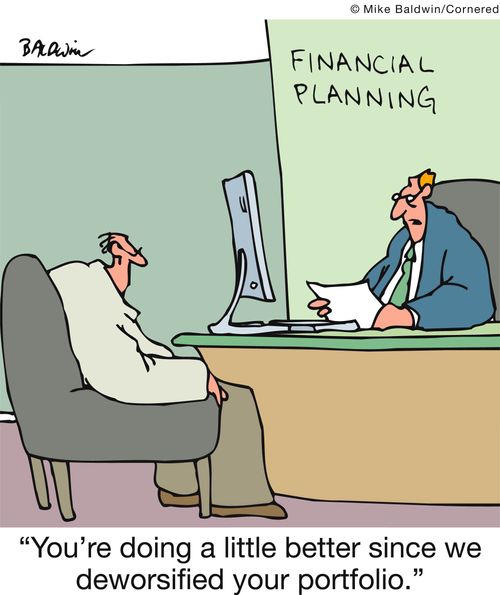 'You're doing a little better since we deworsified your portfolio.'