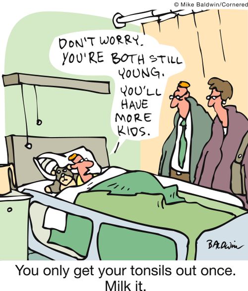 You only get your tonsils out once. Milk it.