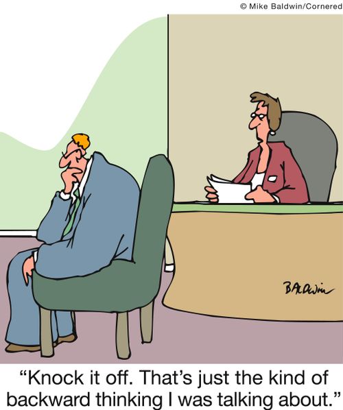 'Knock it off. That's just the kind of backward thinking I was talking about.'