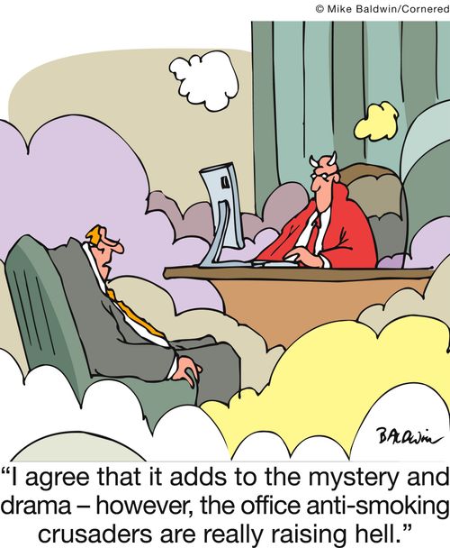 'I agree that it adds to the mystery and drama - however, the office anti-smoking crusaders are really raising hell.'