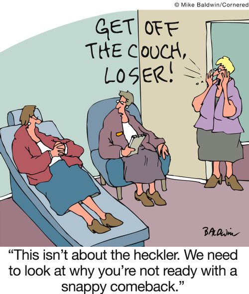 'This isn't about the heckler. We need to look at why you're not ready with a snappy comeback.'