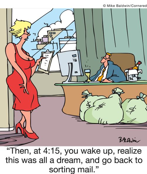 'Then, at 4:15, you wake up, realize this was all a dream, and go back to sorting mail.'