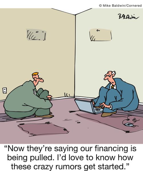 'Now they're saying our financing is being pulled. I'd love to know how these crazy rumors get started.'
