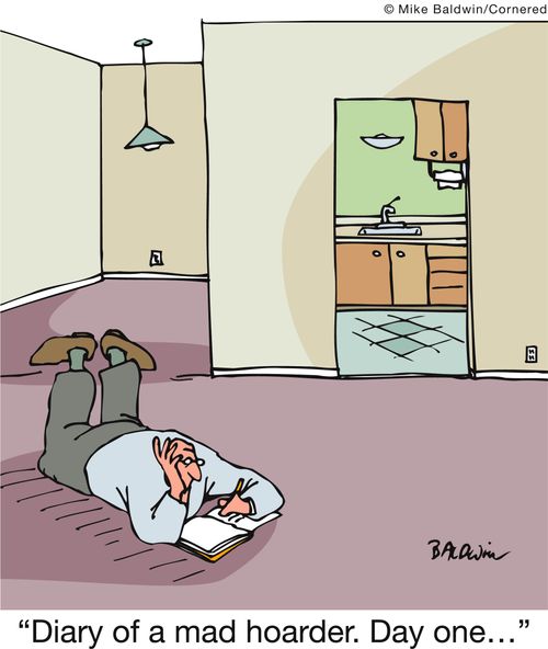 'Diary of a mad hoarder. Day one...'