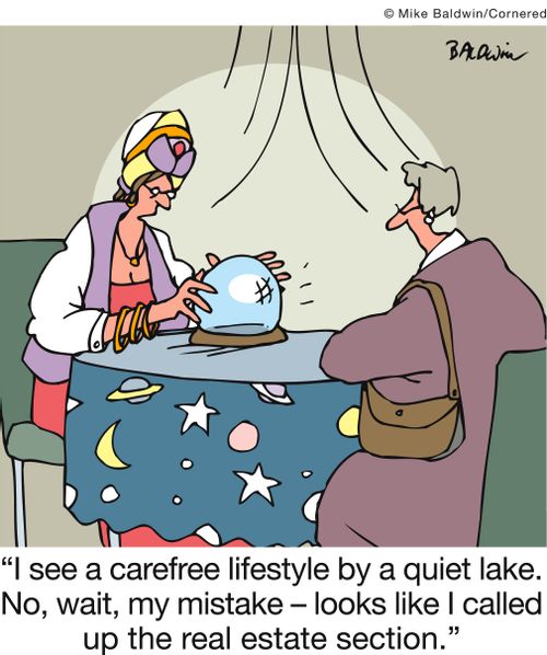 'I see a carefree lifestyle by a quiet lake. No, wait, my mistake - looks like I called up the real estate section.' 