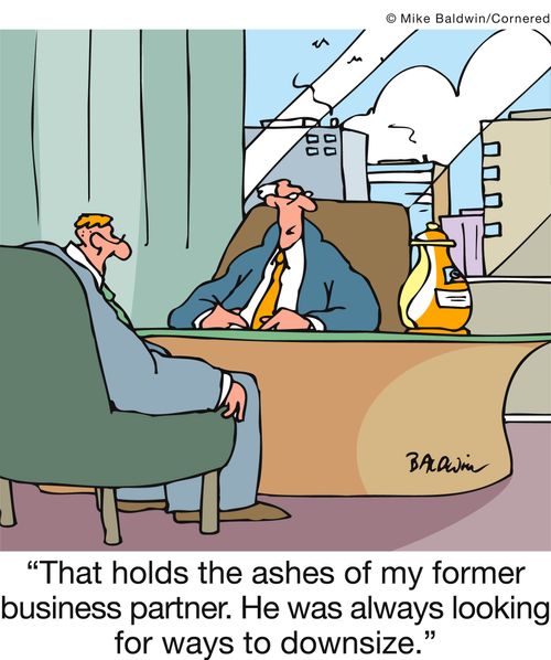 'That holds the ashes of my former business partner. He was always looking for ways to downsize.'