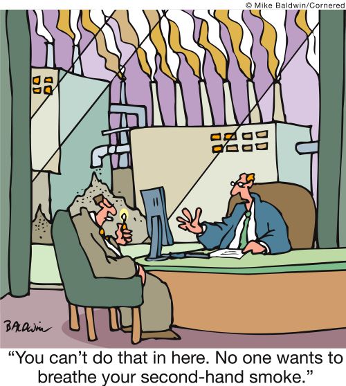 'You can't do that in here. No one wants to breathe your second-hand smoke.'