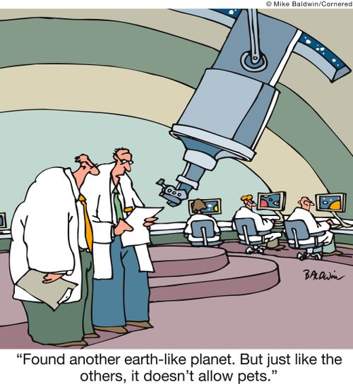 'Found another earth-like planet. But just like the others, it doesn't allow pets.'