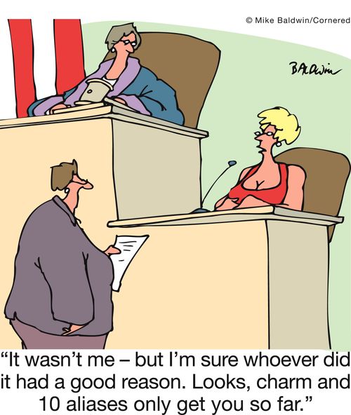 'It wasn't me - but I'm sure whoever did it had a good reason. Looks, charm and 10 aliases only get you so far.'