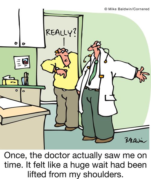 Once, the doctor actually saw me on time. It felt like a huge wait had been lifted from my shoulders.