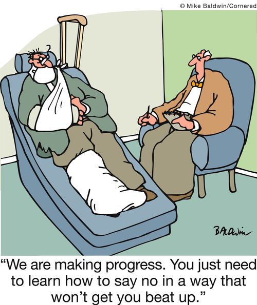 'We are making progress. You just need to learn how to say no in a way that won't get you beat up.'