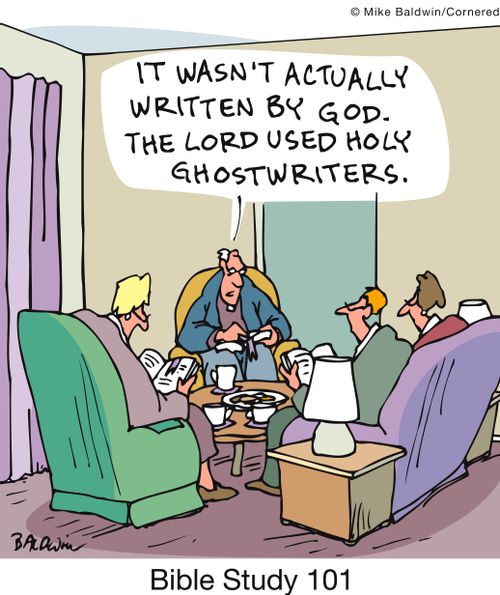 'It wasn't actually written by God. The Lord used holy ghost writers.'