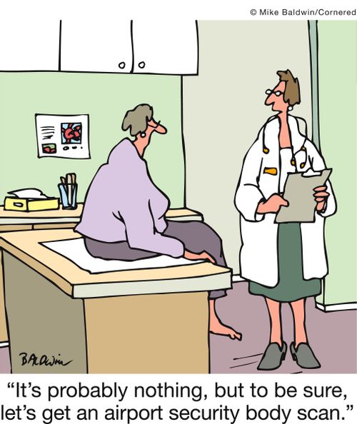 'It's probably nothing, but to be sure, let's get an airport security body scan.'