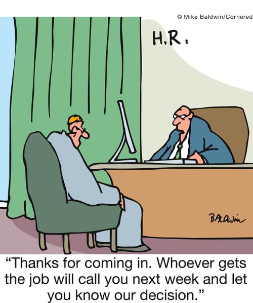 'Thanks for coming in. Whoever gets the job will call you next week and let you know our decision.'