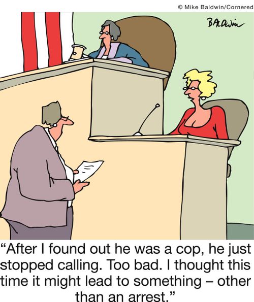 'After I found out he was a cop, he just stopped calling. Too bad. I thought this time it might lead to something - other than an arrest.'