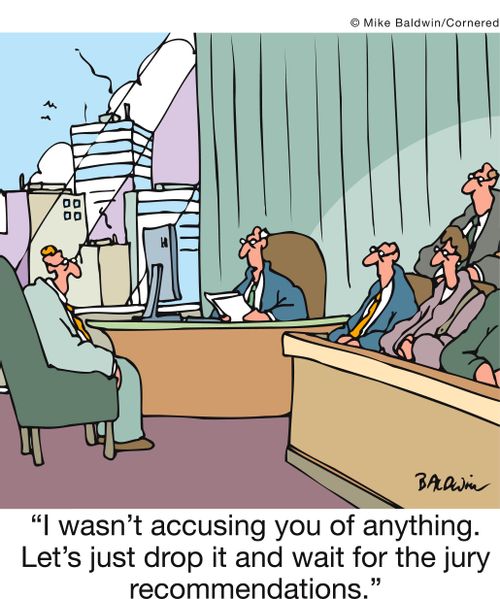 'I wasn't accusing you of anything. Let's just drop it and wait for the jury recommendations.' 