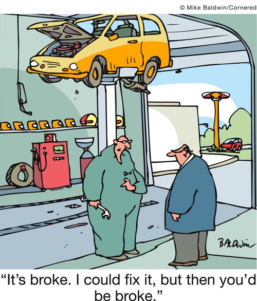 'It's broke. I could fix it, but then you'd be broke.'