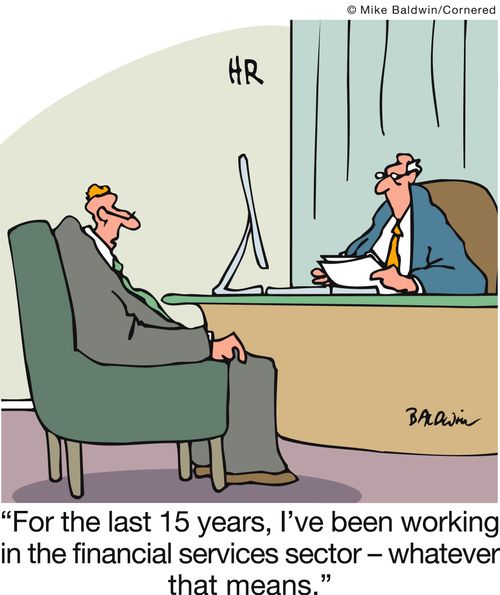 'For the last 15 years, I've been working in the financial services sector - whatever that means.'