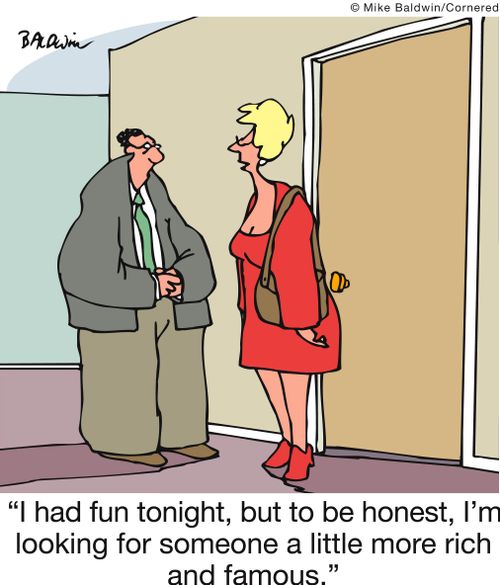 'I had fun tonight, but to be honest, I'm looking for someone a little more rich and famous.'