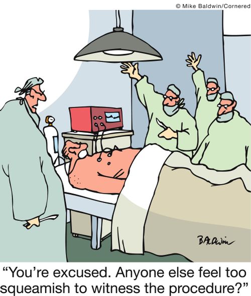 'You're excused. Anyone else feel too squeamish to witness the procedure?' 