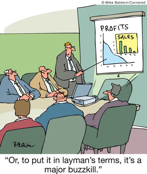 'Or, to put it in layman's terms, it's a major buzzkill.'