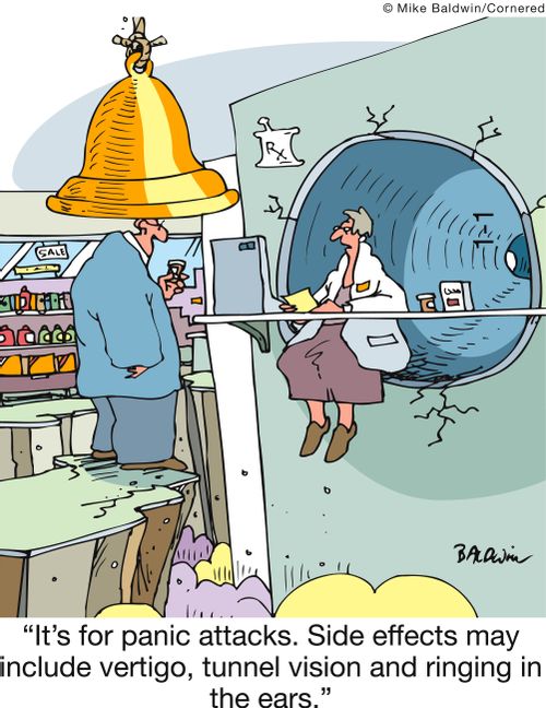'It's for panic attacks. Side effects may include vertigo, tunnel vision and ringing in the ears.'