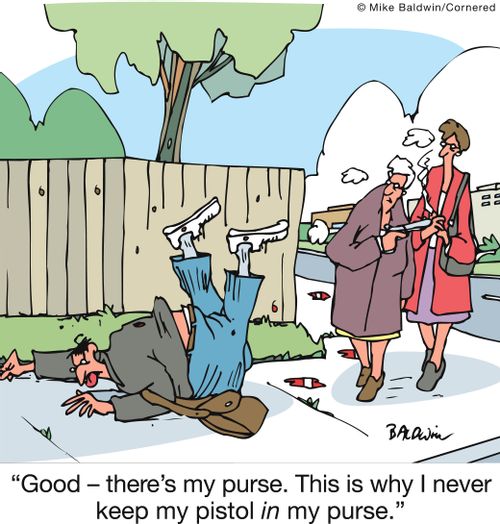 'Good - there's my purse. This is why I never keep my pistol in my purse.'