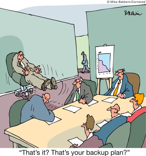 'That's it? That's your backup plan?'