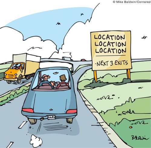 Location, Location, Location - Next 3 exits.