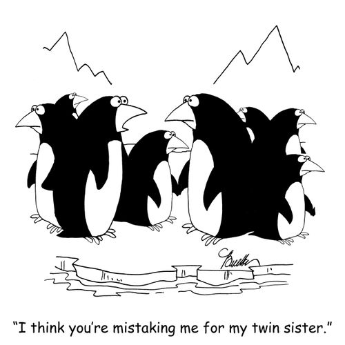 'I think you're mistaking me for my twin sister.'